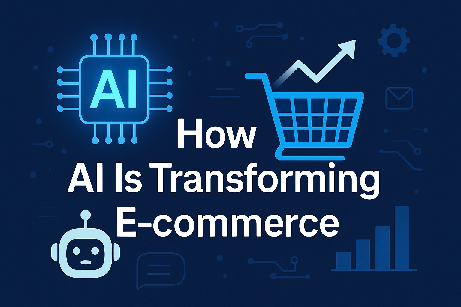 The Power of AI in E-commerce: Smarter, Faster, More Profitable